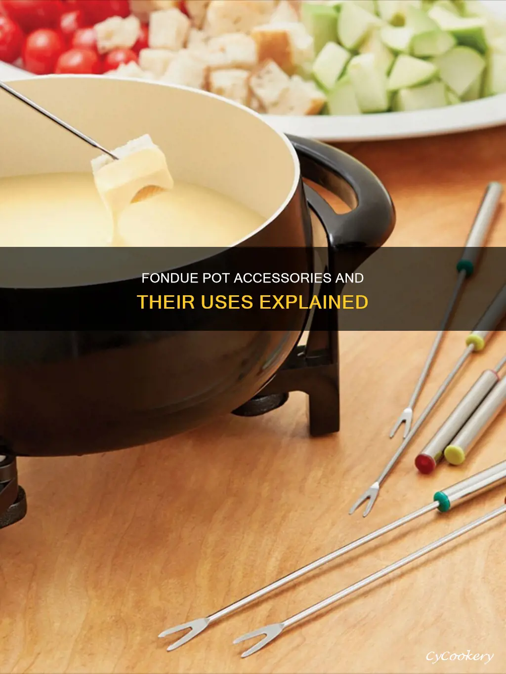 what are each accesory for fondue pots used for