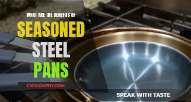 Steel Pans: Seasoned, Strong, Non-Stick