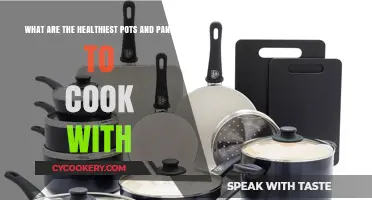 Healthy Cooking: Choosing the Right Pots and Pans