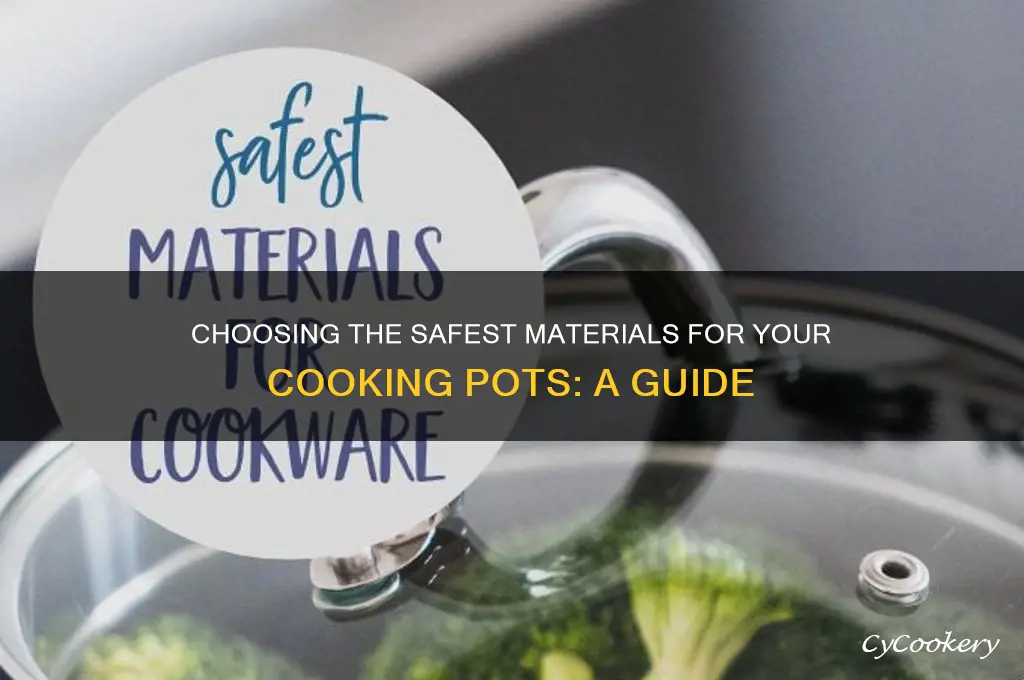 what are the safest material for cooking pots