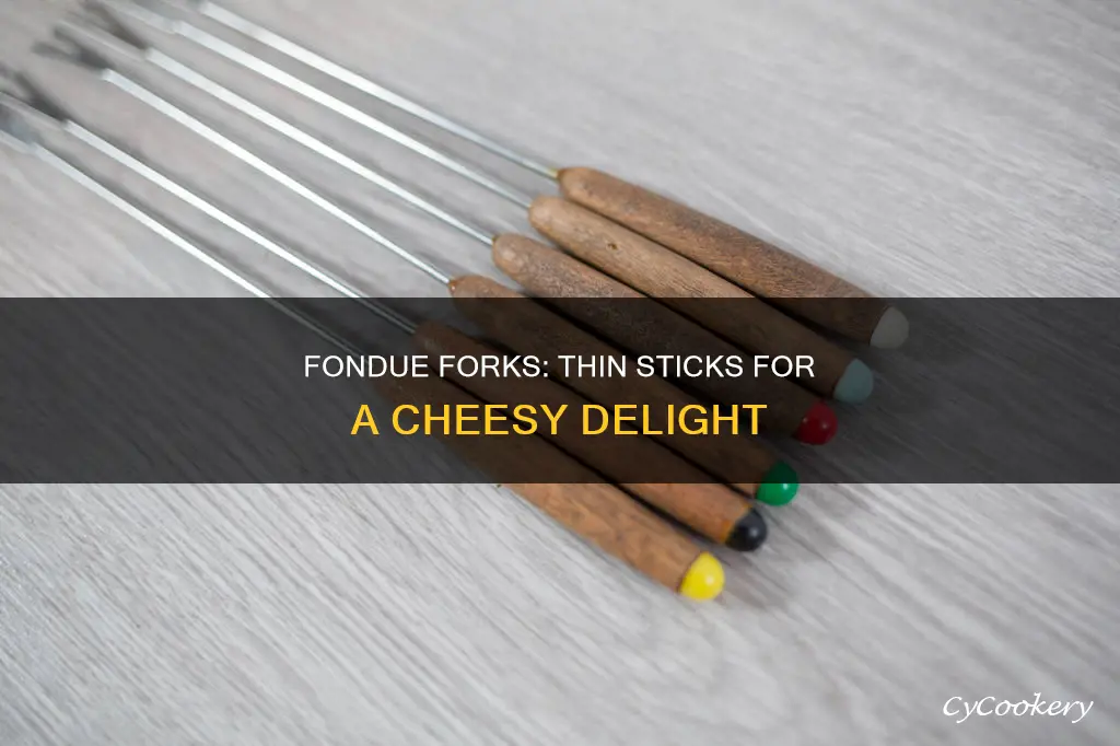 what are the thin sticks used with fondue called