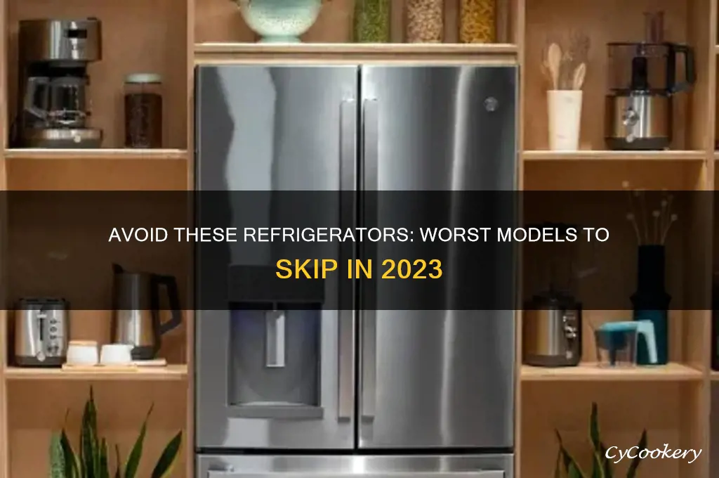 what are the worst refrigerators to buy
