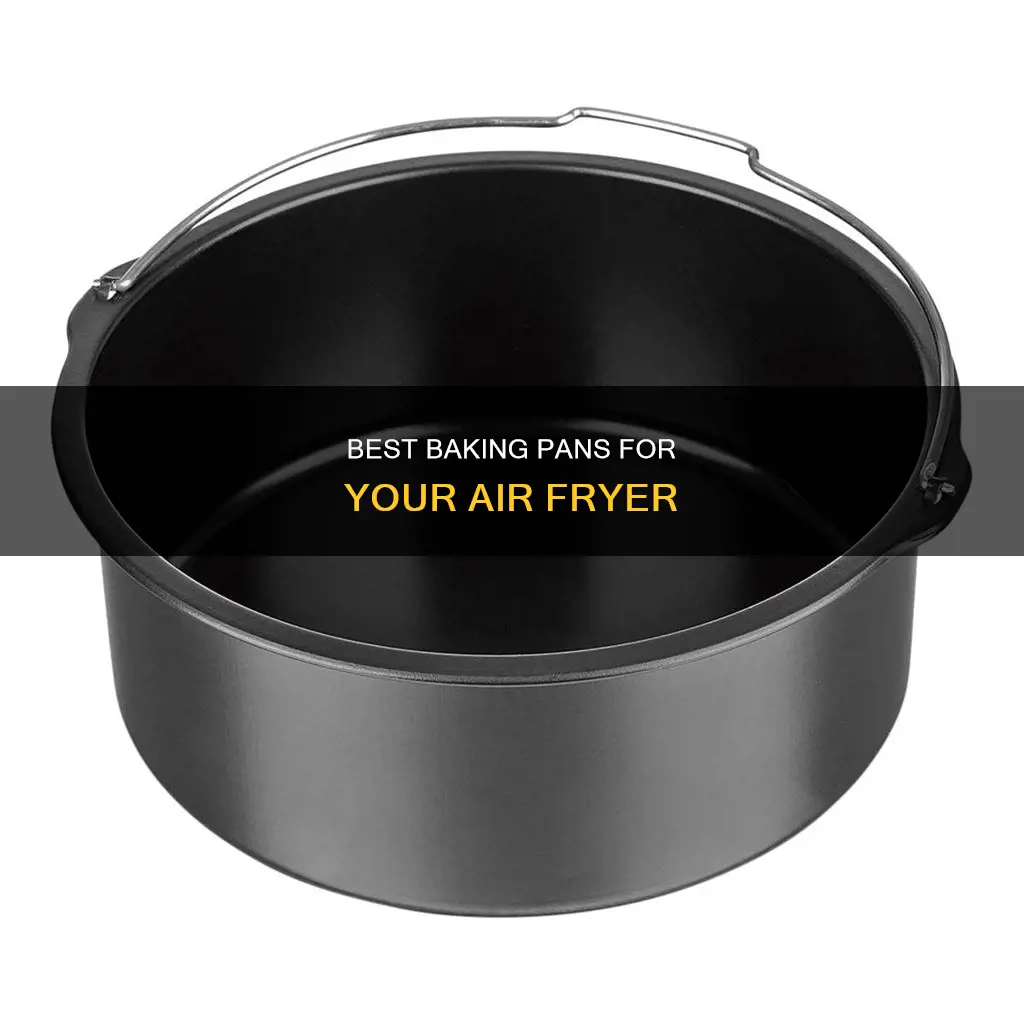 what baking pans can go in air fryer