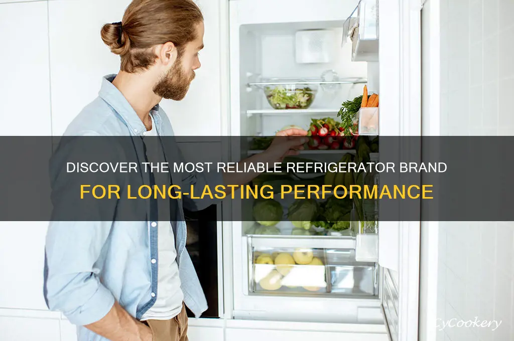 what brand of refrigerator is the most reliable