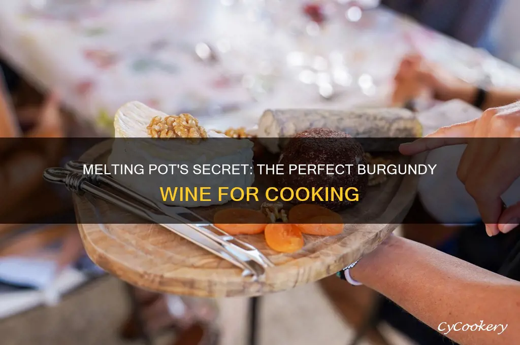 what burgundy wine does the melting pot cook with