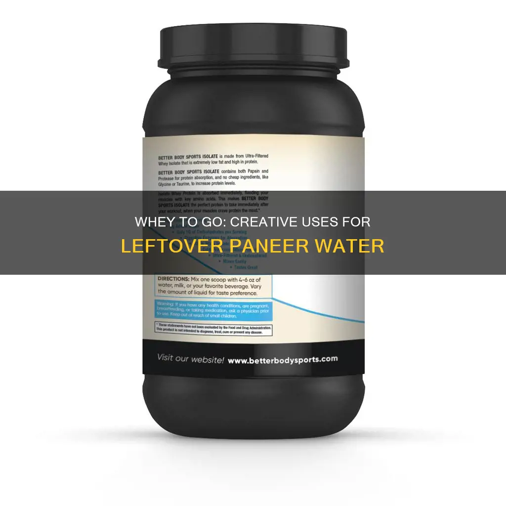 what can be do with water drained after making paneer