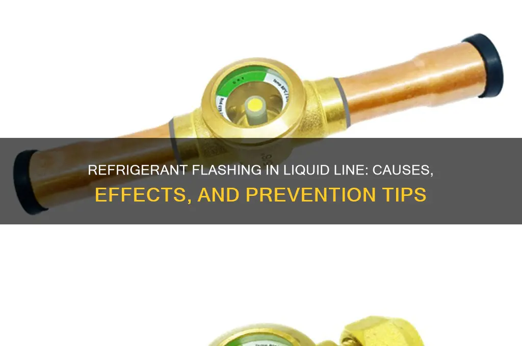 what can happen if the liquid line refrigerant flashes