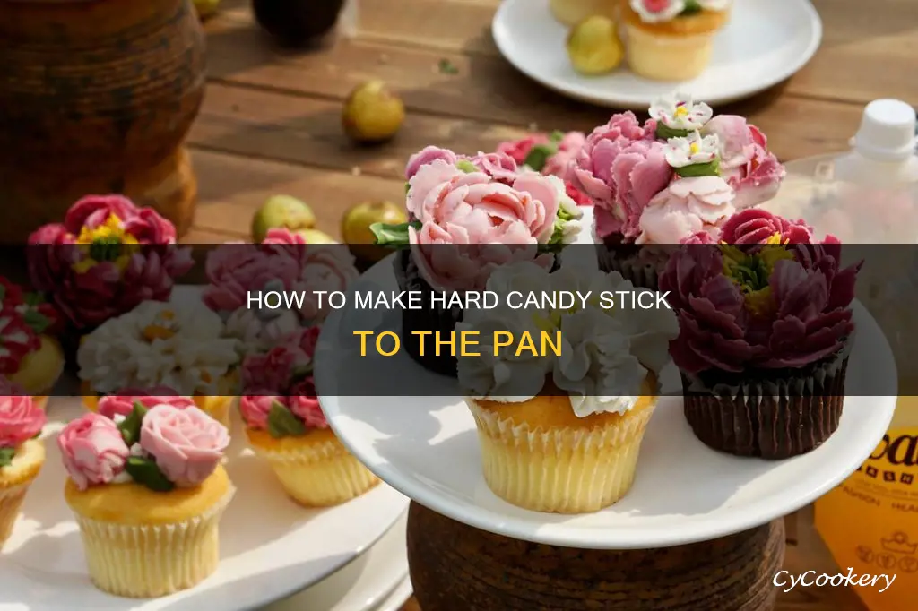 what can help hard candy stick to pan