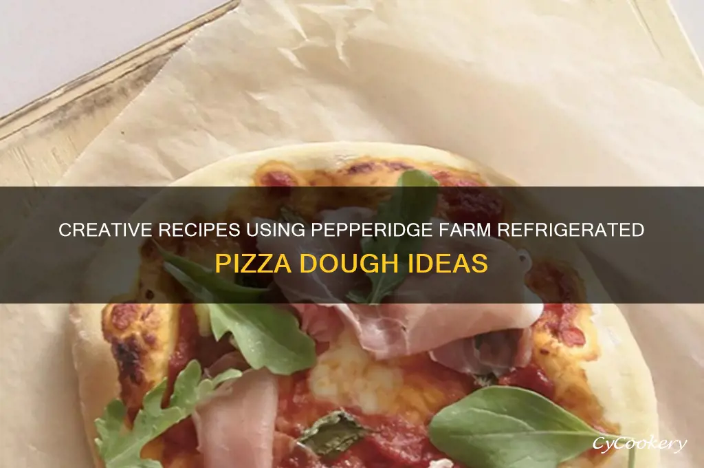 what can i make with pepperidge farm refrigerated pizza dough