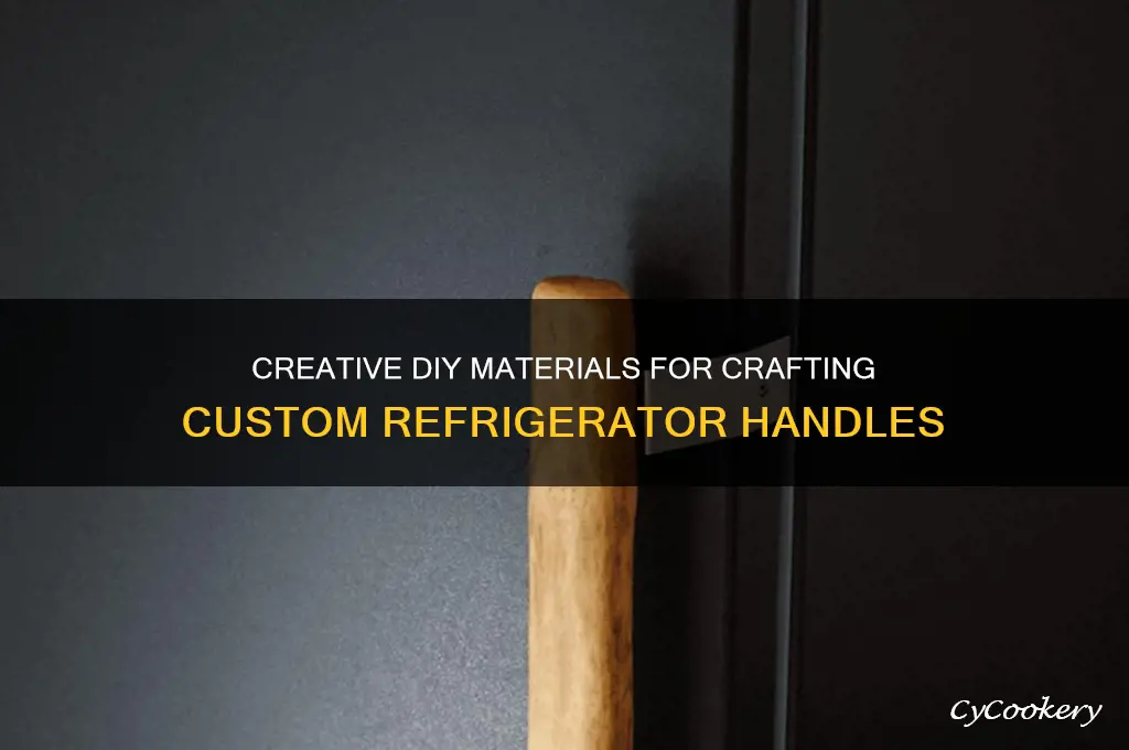 what can i use to make refrigerator handles