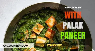Delicious Pairings: What to Eat with Palak Paneer
