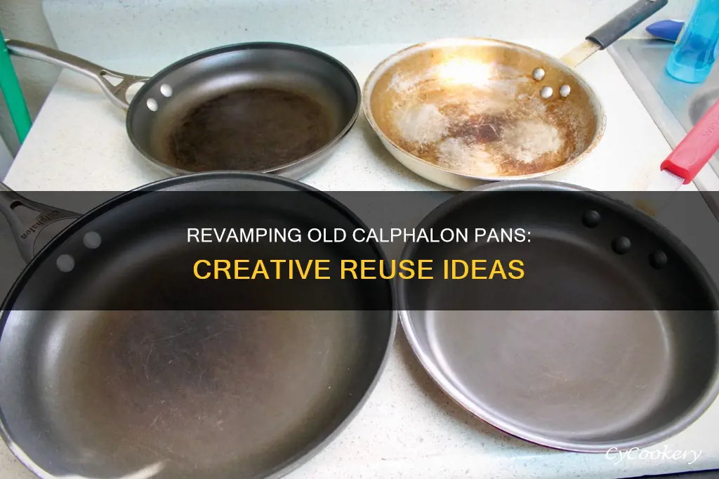 what can you do with old calphalon pans