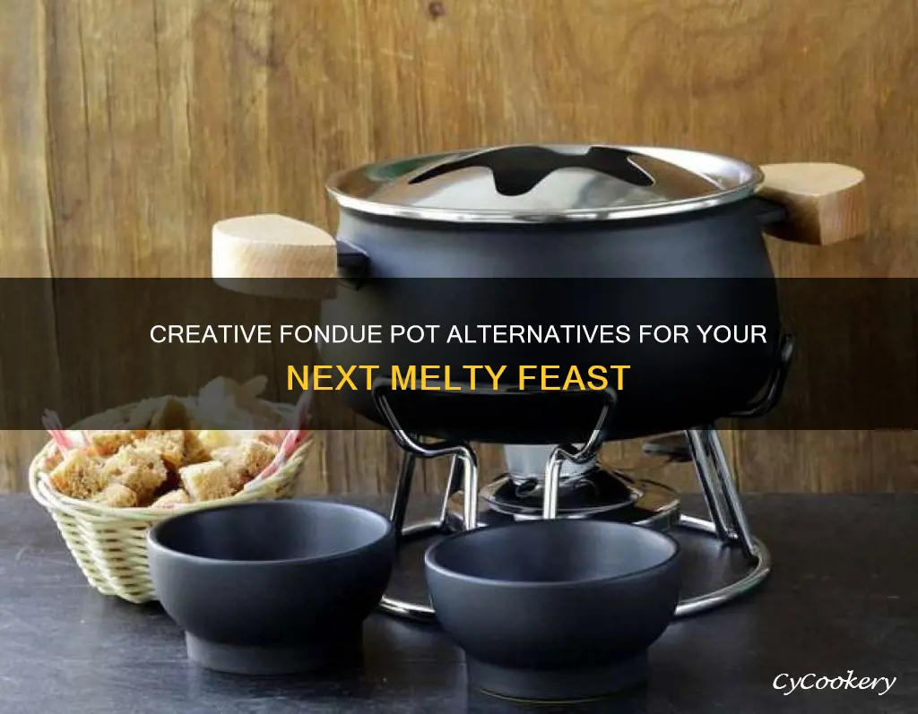 what can you substitute for a fondue pot