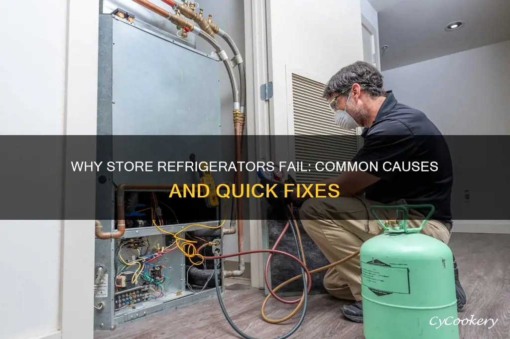 what cause refrigerator in stores not working