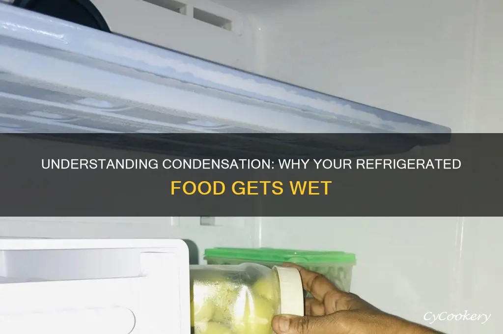 what causes condensation on food in refrigerator