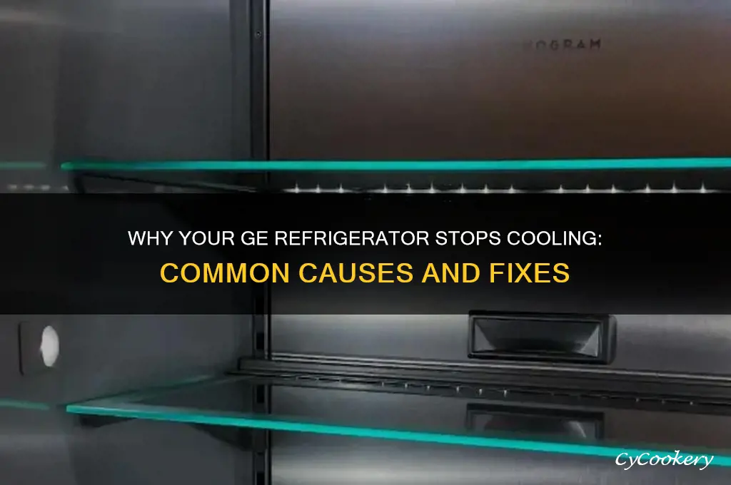 what causes ge refrigerator to stop cooling