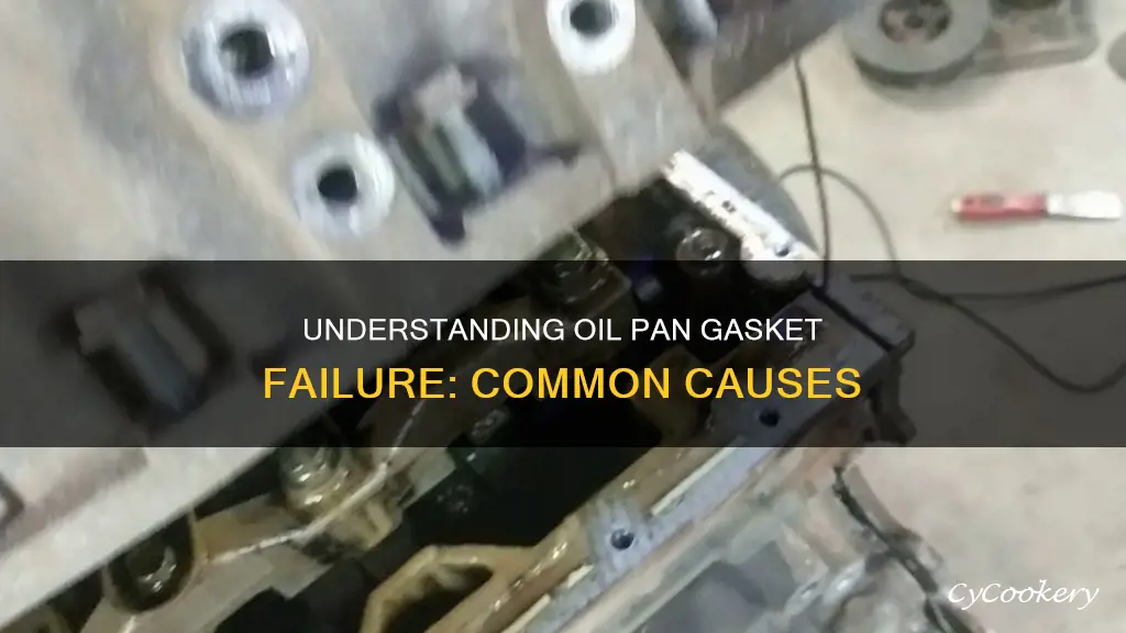 what causes oil pan gasket failure