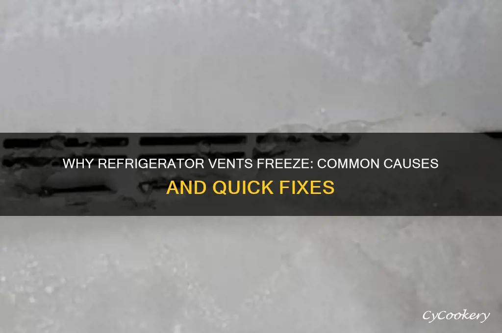 what causes refrigerator vents to freeze up