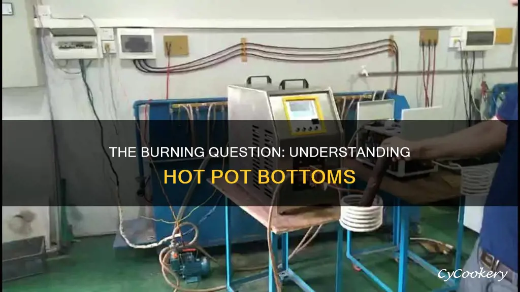 what causes the bottom of the pot to become hot