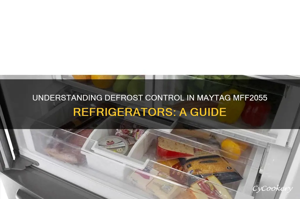 what controls defrost on mff2055 maytag refrigerator