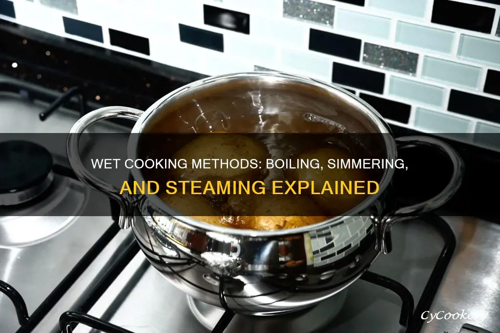 what cooking method includes boil simmer and steam