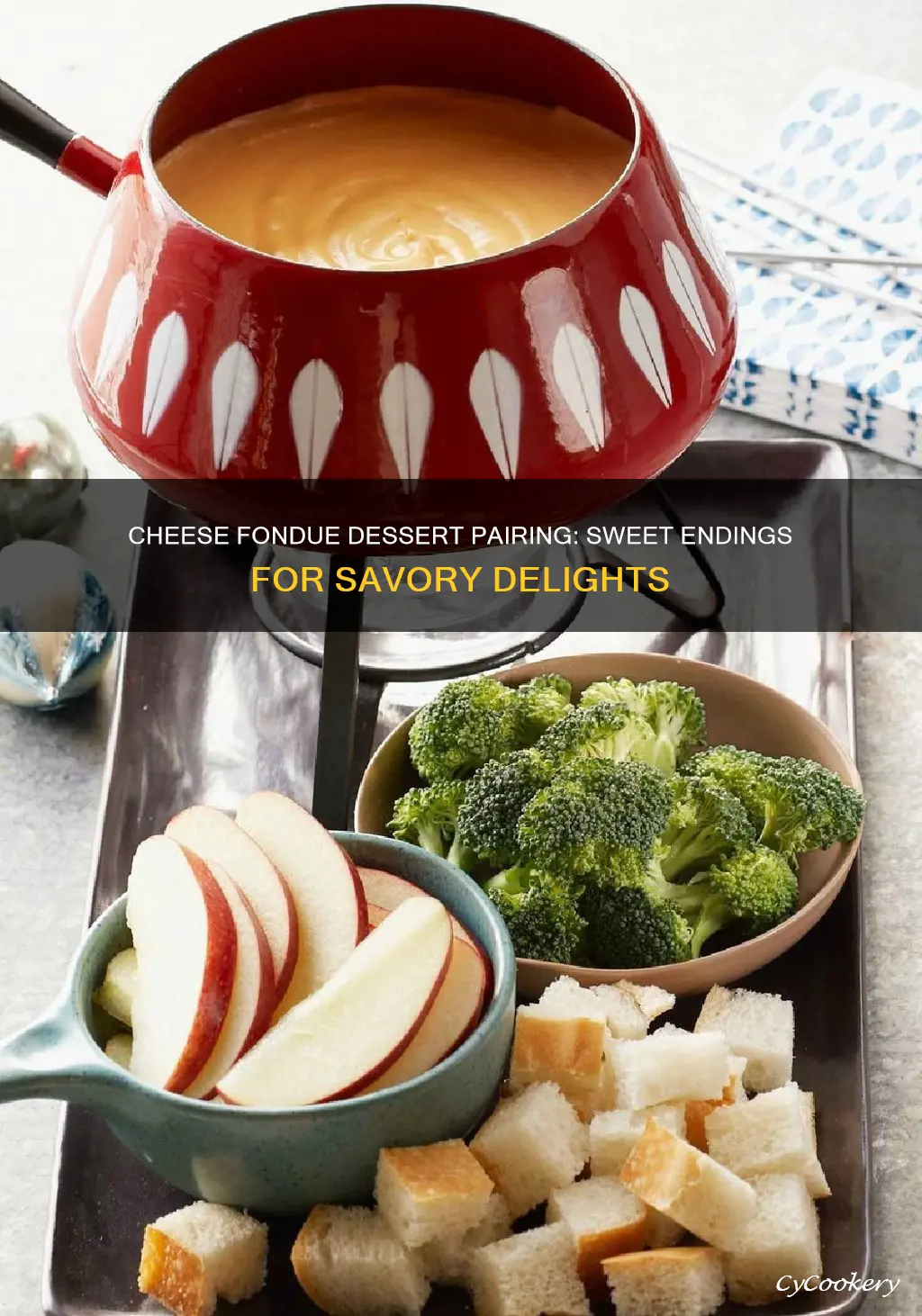 what dessert to serve with cheese fondue