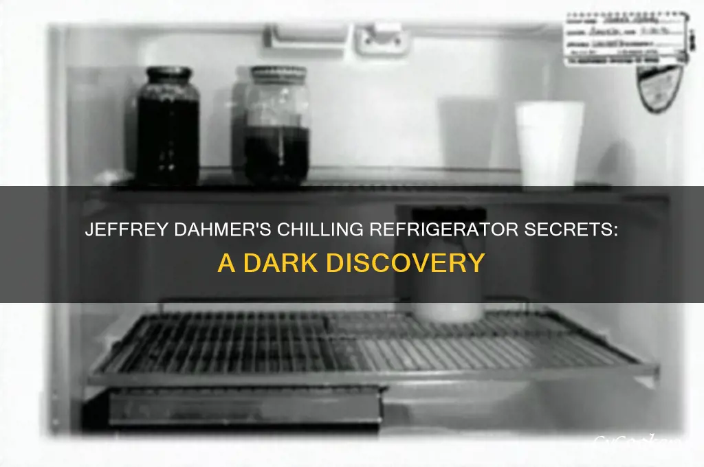 what did jeffrey dahmer put in his refrigerator