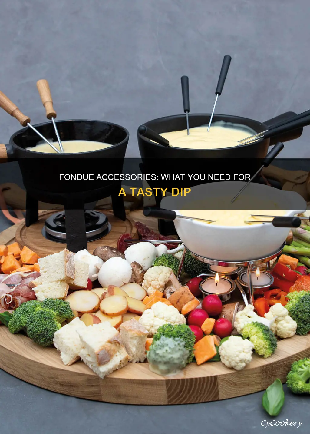 what do you accessories doe you need to make fondue