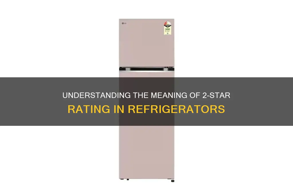 what does 2 star mean in refrigerator