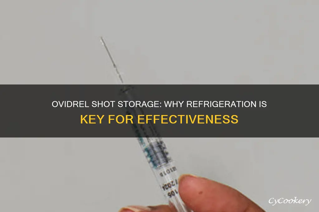 what does a ovidrel shot thats refrigerated