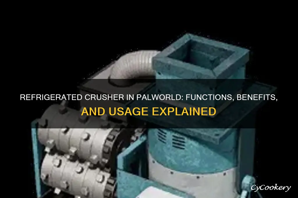 what does a refrigerated crusher do palworld