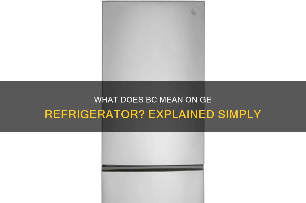what does bc mean on ge refrigerator