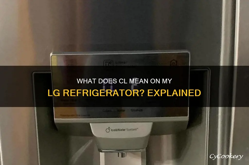 what does cl e mean on lg refrigerator