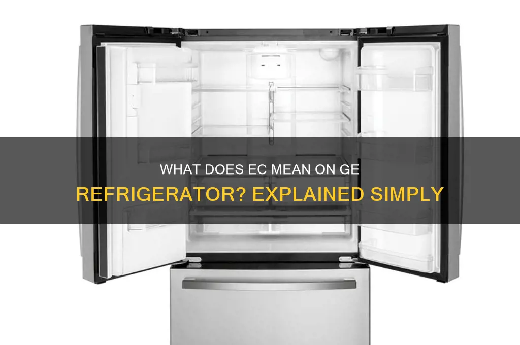 what does ec mean on ge refrigerator