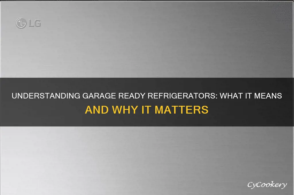 what does garage ready mean for refrigerators
