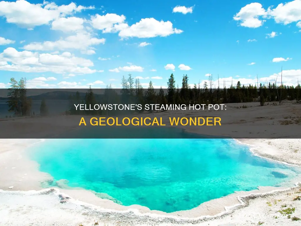 what does hot pot in yellowstone national park mean hot