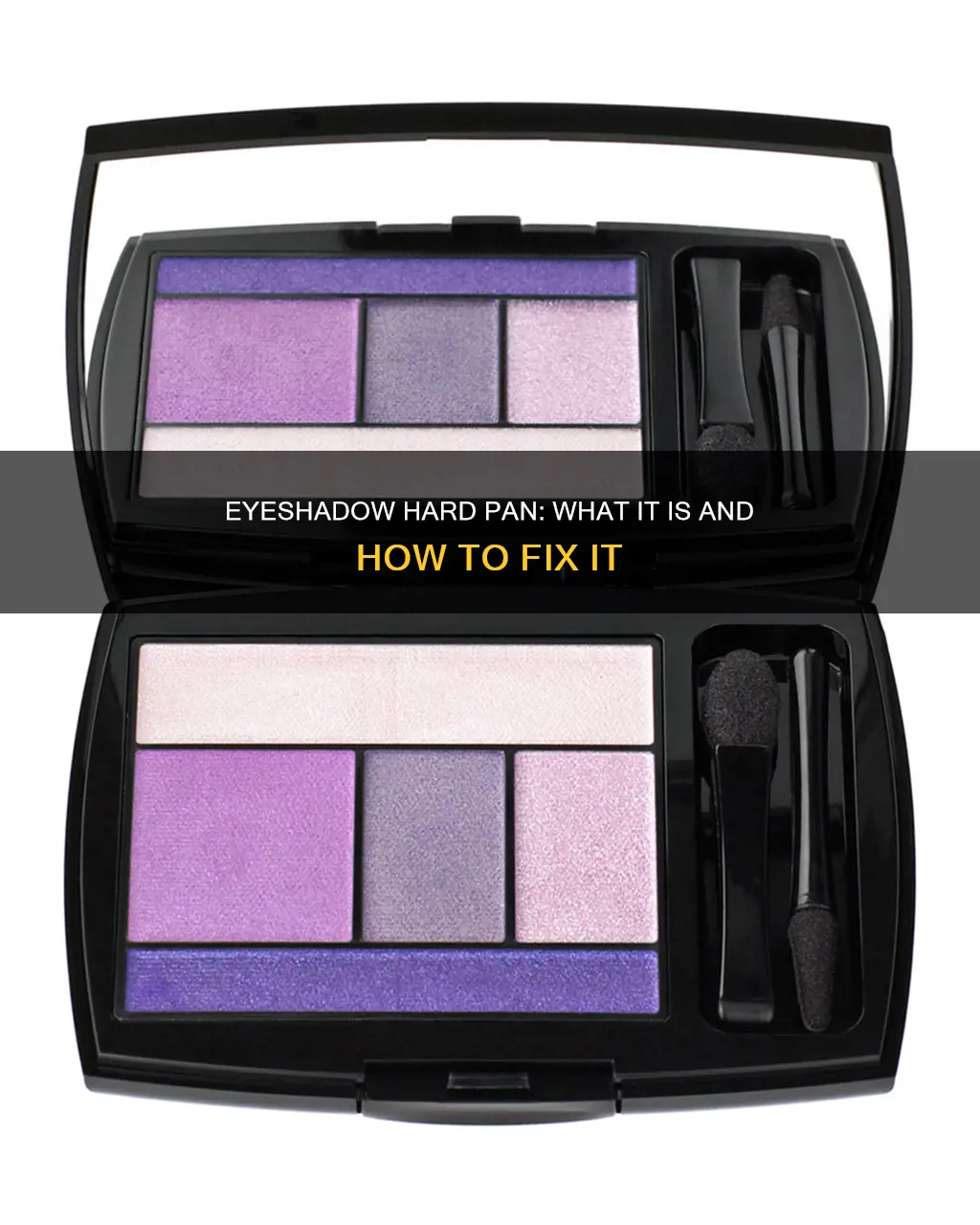 what does it mean when an eyeshadow gets hard pan