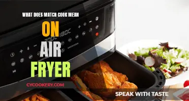 Unraveling the Mystery: What Does 'Match Cook' Mean on Your Air Fryer?