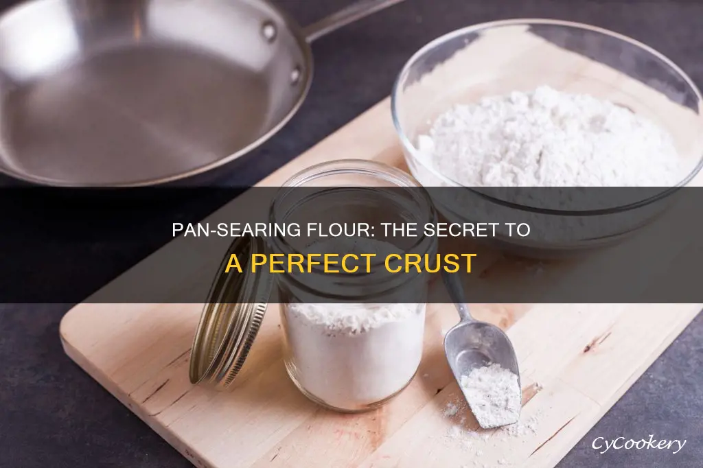 what does pan searing flour do