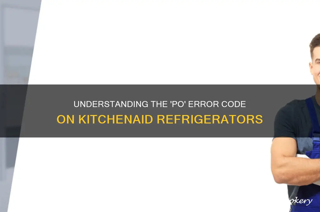 what does po mean on kitchenaid refrigerator