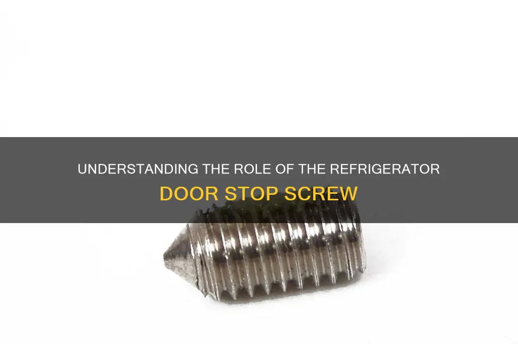 what does refrigerator door stop screw do