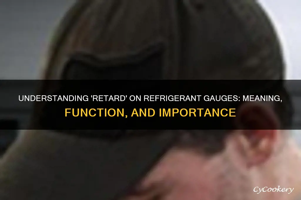 what does retard mean on refrigerant gauges
