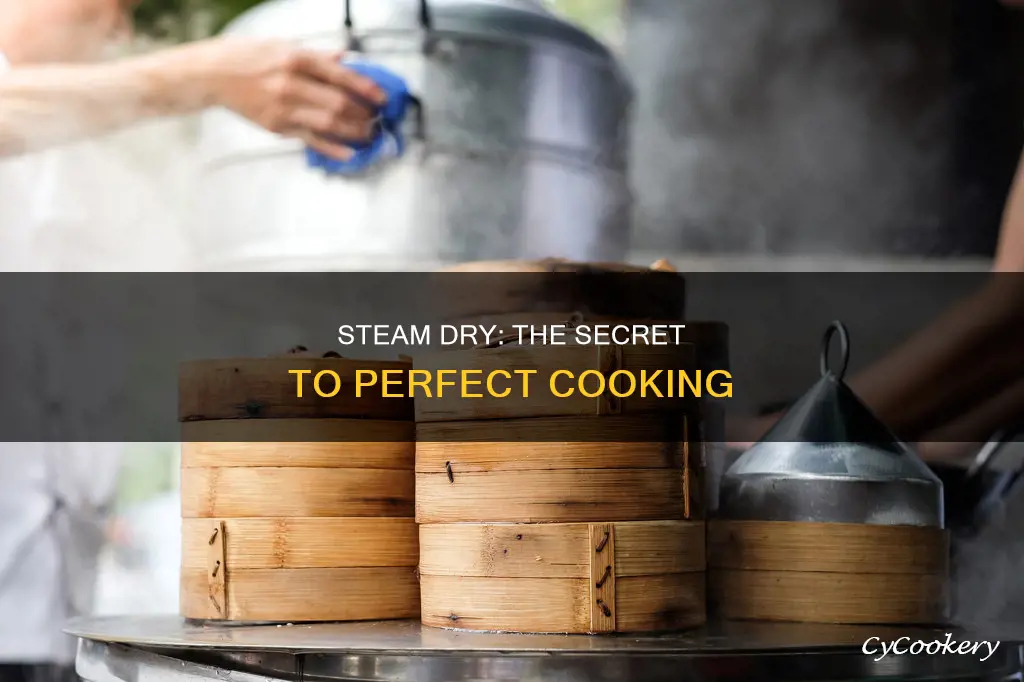 what does steam dry mean in cooking