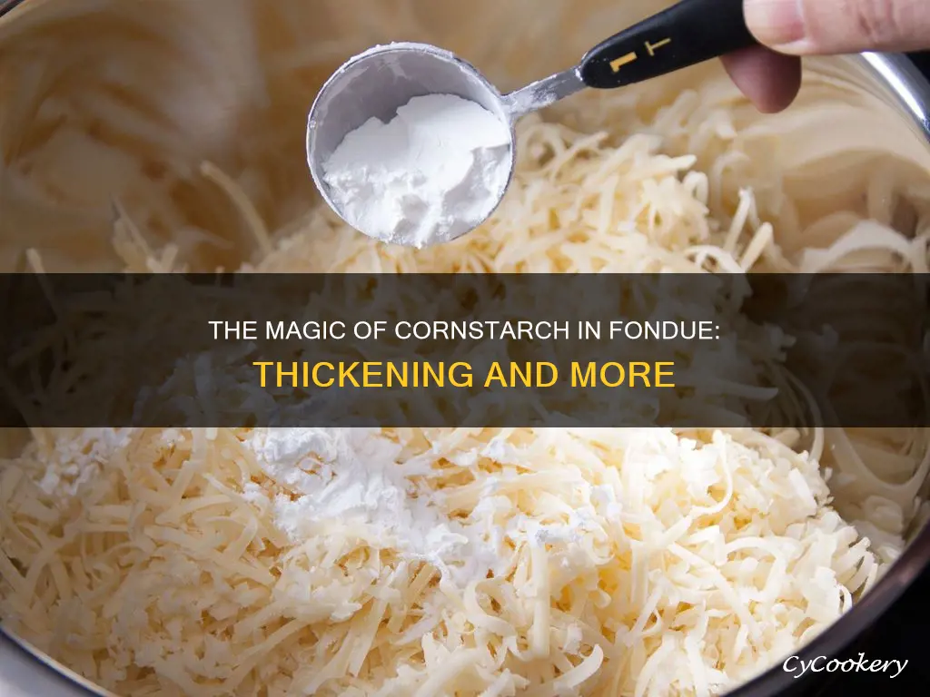 what does the cornstarch do in fondue