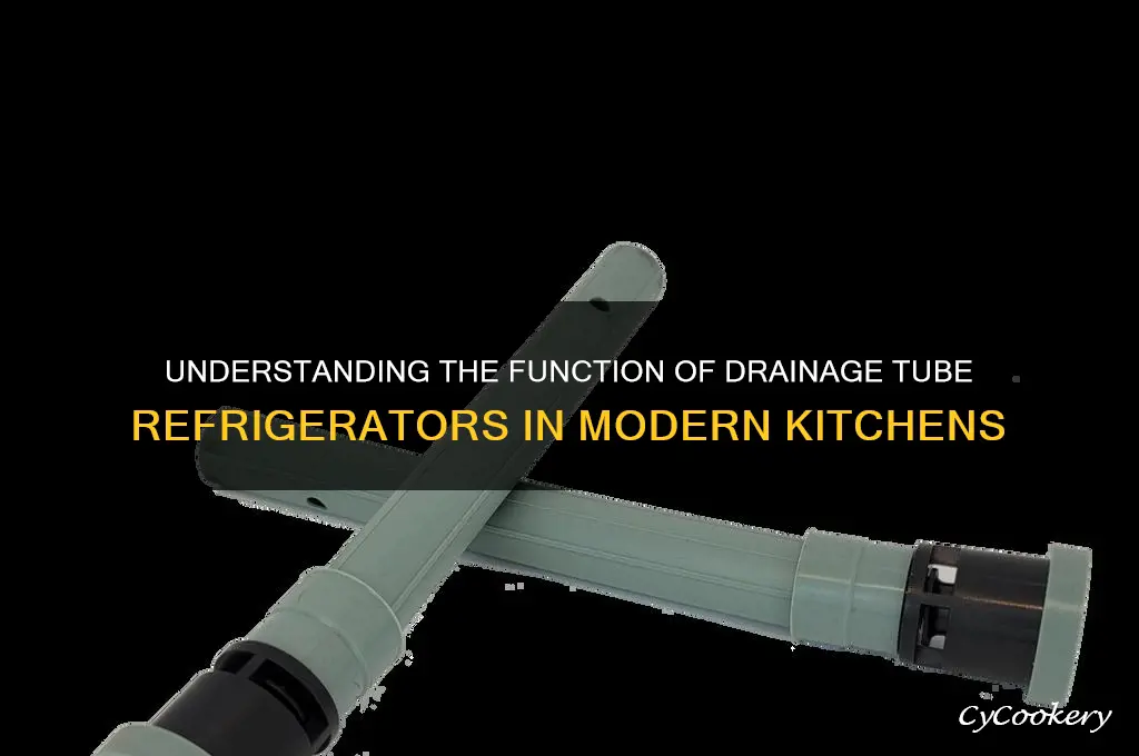 what does the drainage tube refrigerator do