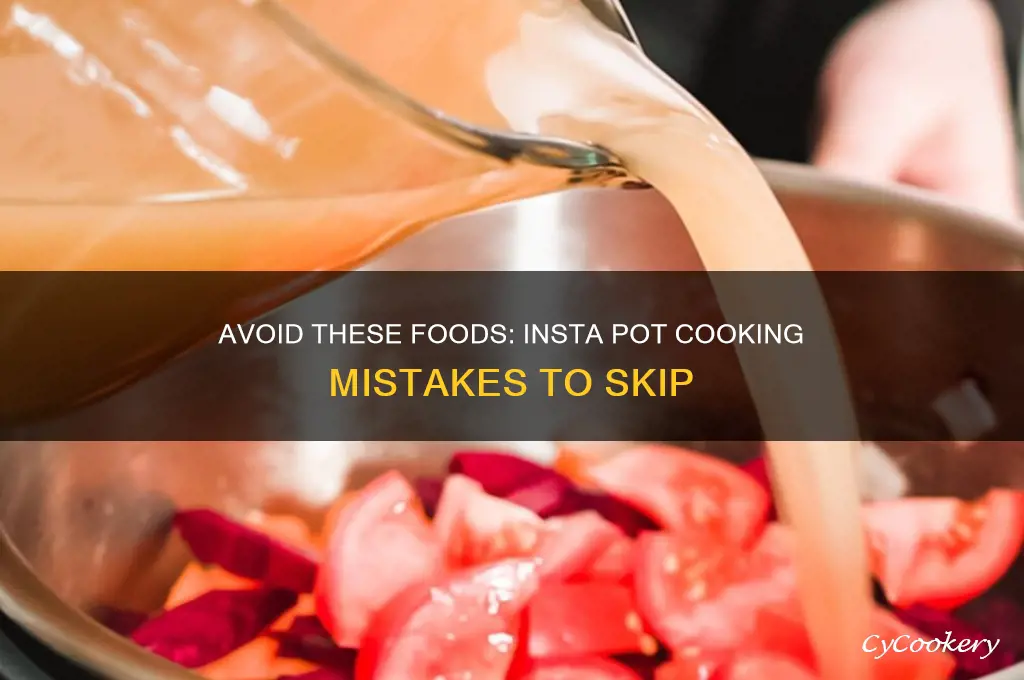 what food not to cook in a insta pot