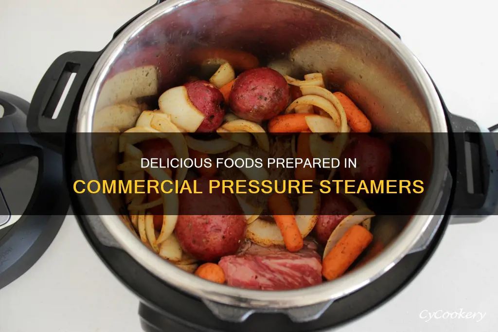 what foods get cooked in a commercial pressure steamer