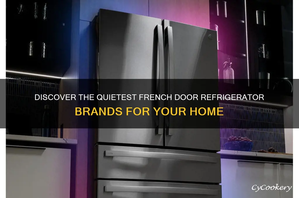what french door refrigerator brand is quietest