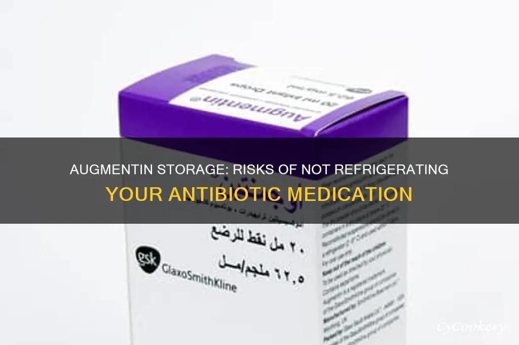 what happens if augmentin is not refrigerated