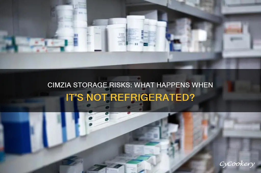 what happens if cimzia is not refrigerated